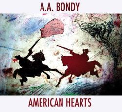 AA Bondy :: American Hearts