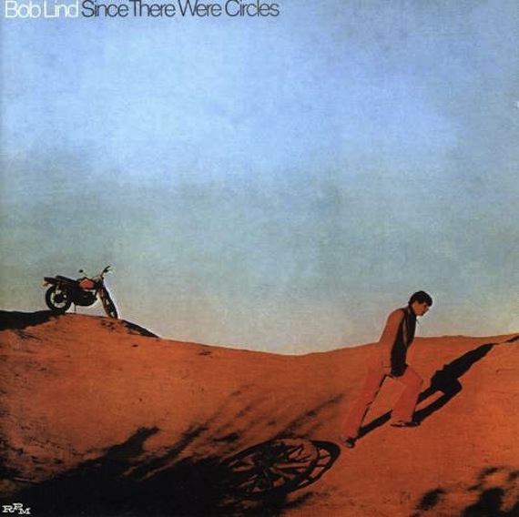 Bob Lind Since There Were Circles Aquarium Drunkard