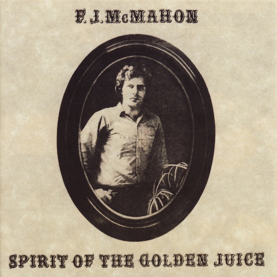 F.J. McMahon : Spirit Of The Golden Juice : Aquarium Drunkard