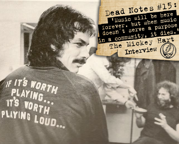 Dead Notes #15 : The Mickey Hart Interview : Aquarium Drunkard