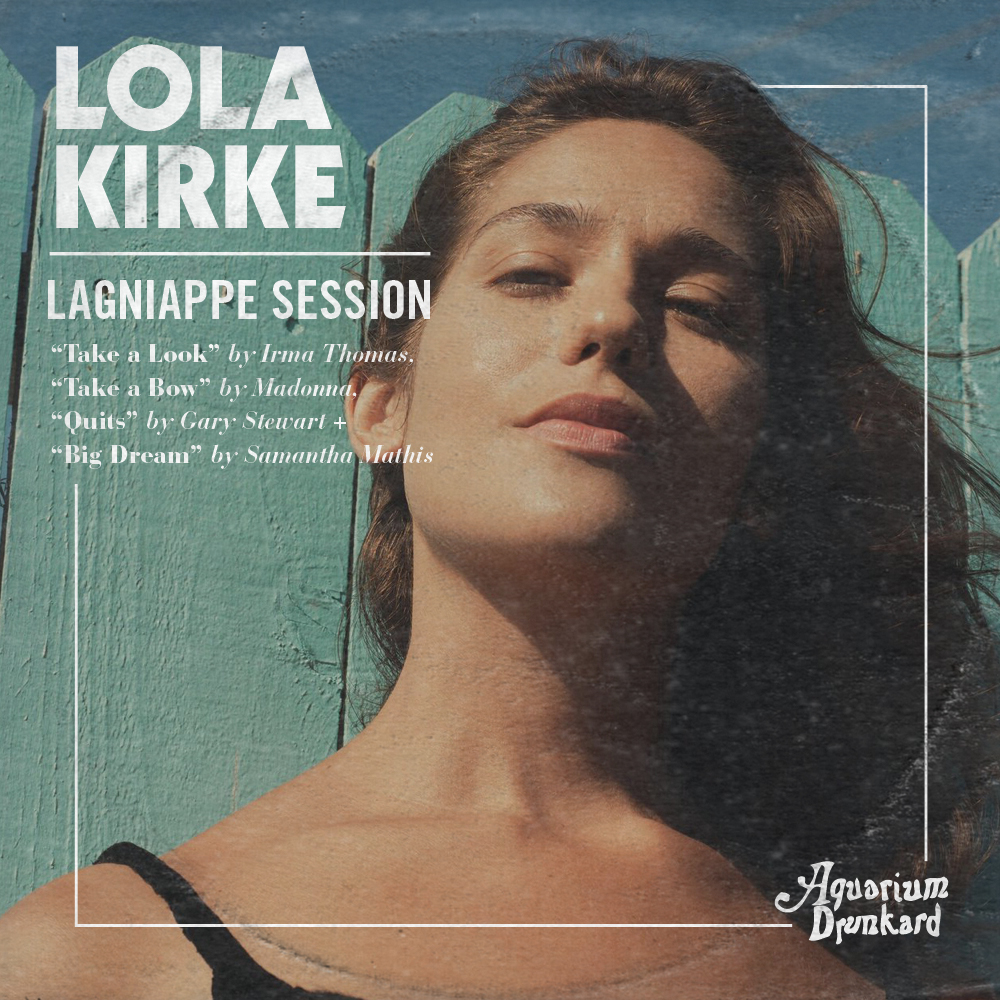 The Lagniappe Sessions Lola Kirke Aquarium Drunkard