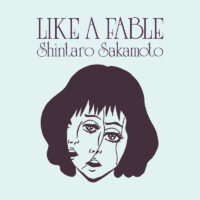 Shintaro Sakamoto – Like A Fable album cover