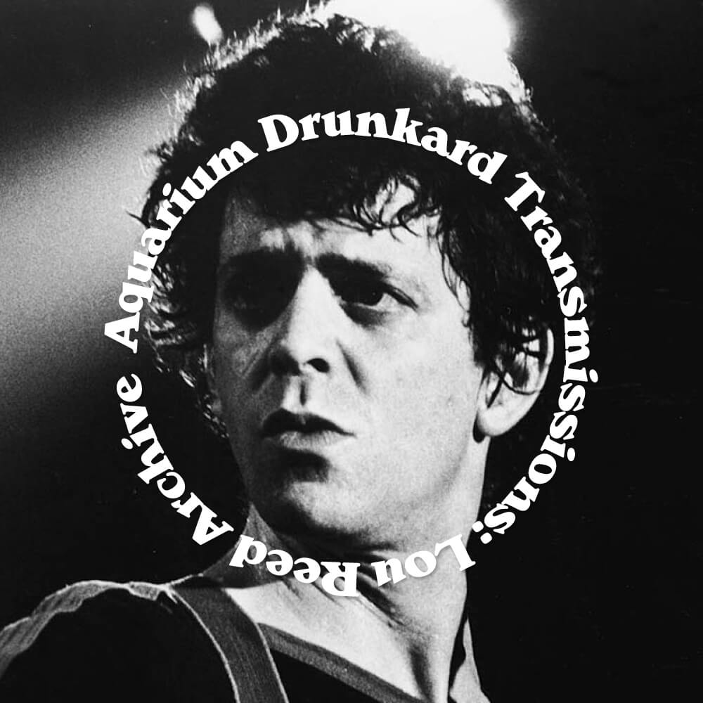 transmissions-lou-reed-archive-aquarium-drunkard