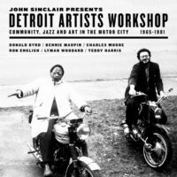 John Sinclair Presents Detroit Artists Workshop – Community, Jazz and Art in the Motor City, 1965-1981 album cover