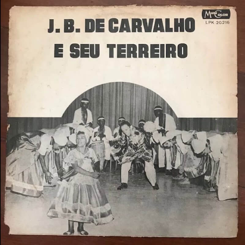 J.B. De Carvalho E Seu Terreiro : Fui Na Umbanda : Aquarium Drunkard