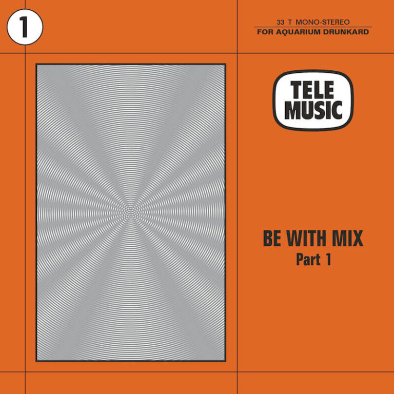 Aquarium Drunkard Presents Tele Music Mix Volume 1 Aquarium Drunkard