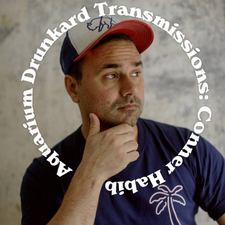 Transmissions Conner Habib Aquarium Drunkard