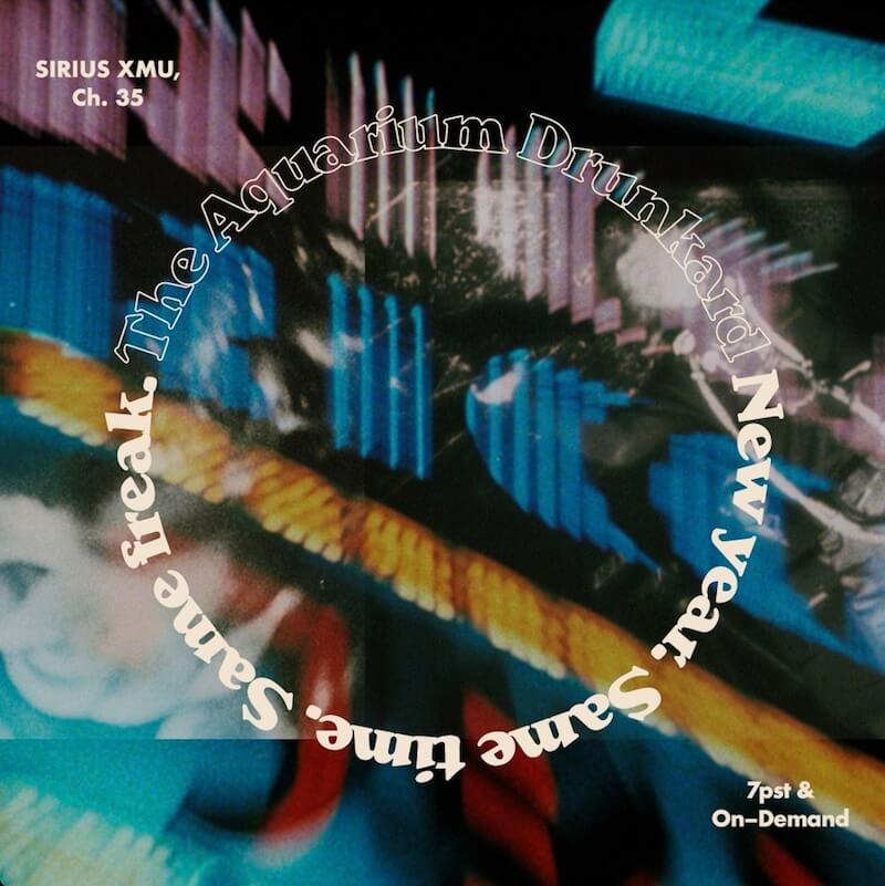The Aquarium Drunkard Show SIRIUS/XMU (7pm PDT, Channel 35) Aquarium