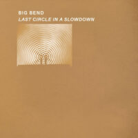 Big Bend – Last Circle In A Slowdown album cover