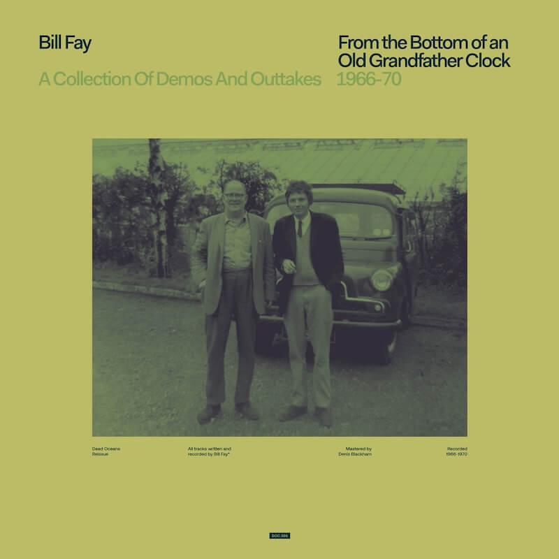 Bill Fay :: From The Bottom Of An Old Grandfather Clock (A Collection Of Demos And Outtakes 1966-1970) - Aquarium Drunkard