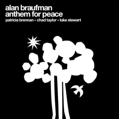 Album cover for Alan Braufman's Anthem for Peace featuring a white abstract tree on a black background with a starburst and a bird; artist names listed.