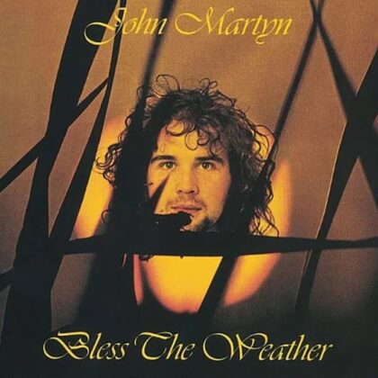 Album cover featuring John Martyn with a warm orange halo and abstract black bars, title 'Bless The Weather'.