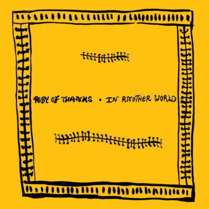 Yellow square album cover with black hand-drawn stitched border and two stitched lines, text reads 'Ruby of Thanks · In Another World'
