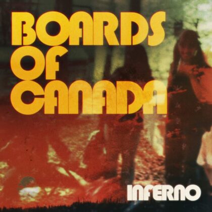 Boards of Canada :: Inferno Boards of Canada