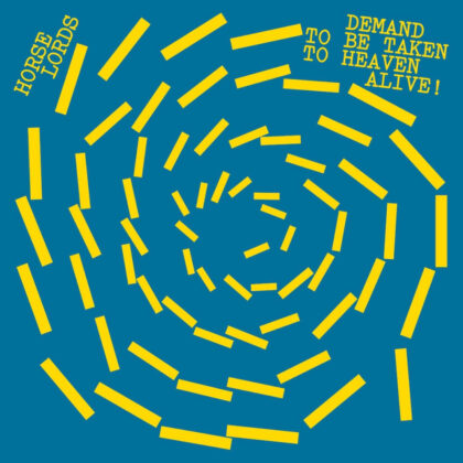 Horse Lords :: Demand to Be Taken to Heaven Alive! Horse Lords