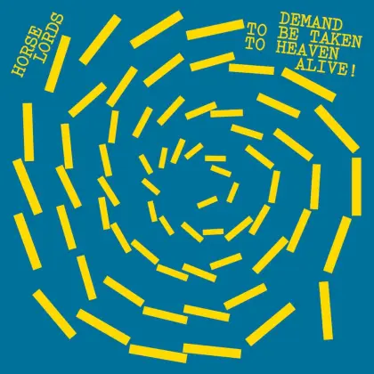 Horse Lords :: Demand to Be Taken to Heaven Alive! Horse Lords